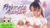 C-Drama/Princess Assassin episode 39