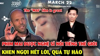 CHÚC MỪNG phim MAI của Trấn Thành được nghệ sĩ nổi tiếng thế giới khen ngợi hết lời