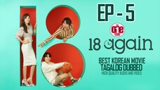 18 Again - EP5 Tagalog Dubbed HQ