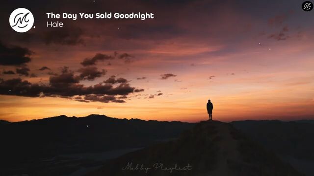 The Day You Said Goodnight - Hale