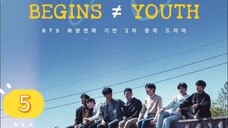 BEGINS Y0UTH EP5