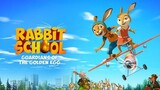 RABBIT SCHOOL: Guardians Of The Golden Egg (Full Animation Movie)