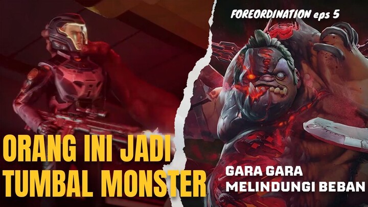 GARA-GARA MELINDUNGI BEBAN !! ORANG INI JADI TUMBAL MONSTER - Alur cerita foreordination episode 5