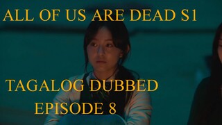 ALL OF US ARE DEAD EPISODE 8 TAGALOG DUBBED