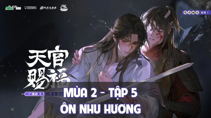 [Vietsub] Tập 5: Ôn Nhu Hương | Kịch truyền thanh Thiên Quan Tứ Phúc Mùa 2