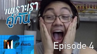 (SOMEONE IS OBSESSED) 2gether the Series Ep 4 - KP Reacts