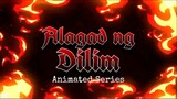 ALAGAD Ng DILIM part 1|Ang Tadhana