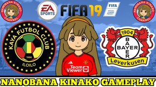 Kinako FIFA 19 | Kaya FC Iloilo 🇵🇭 VS 🇩🇪 Bayer 04 Leverkusen