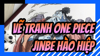 Vẽ tranh One Piece 
Jinbe hào hiệp