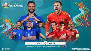 [SOI KÈO NHÀ CÁI] Italy vs Wales. VTV6 VTV3 trực tiếp bóng đá EURO 2021. Bảng A - 23h00 ngày 20/6