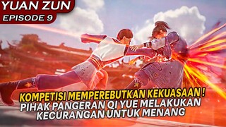 KOMPETISI MENENTUKAN SIAPA YANG AKAN MEMIMPIN KEKAISARAN !!  - Alur Cerita YUAN ZHUN Episode 9