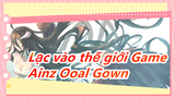 [Lạc vào thế giới Game] Vinh danh Ainz Ooal Gown