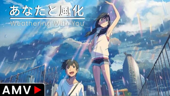 SOMEWHERE ONLY WE KNOW -「 Anime MV 」- Weathering With You