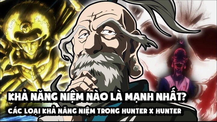 Khả Năng Niệm Nào Là Mạnh Nhất Trong Hunter x Hunter - Các Loại Khả Năng Niệm