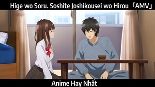 Hige wo Soru. Soshite Joshikousei wo Hirou「AMV」Hay Nhất