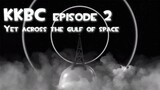KKBC: Yet across the gulf of space