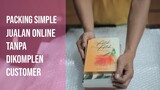 Cara Packing Barang Simple dan Aman untuk Online Shop Tanpa Dikomplain Customer