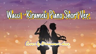 Wacci ( ワッチ ) - Kirameki ( キラメキ )【Piano Short Ver】COVER by Himawari-desu