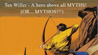 Tex Willer - A hero above all MYTHS! (OR... MYTHOS!!!)