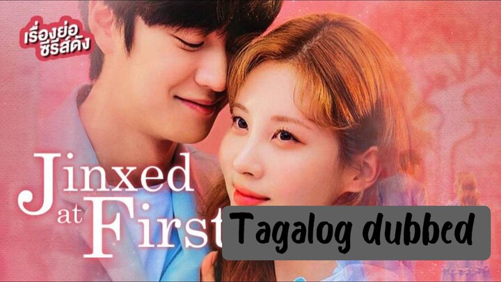 JINXED AND FIRST EPISODE 3 TAGALOG DUBBED