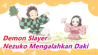 [Demon Slayer] Distrik Hiburan Arc Part 6, Pertempuran Tegas Part 7, Nezuko Mengalahkan Daki