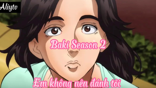 Baki season 2_Tập 9- Em không nên đánh tôi