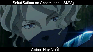 Sekai Saikou no Ansatsusha「AMV」Hay Nhất