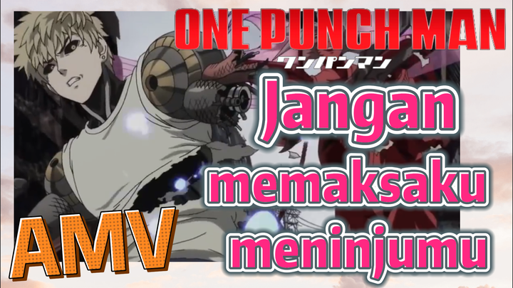 [One Punch Man] AMV | Jangan memaksaku meninjumu