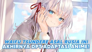 Waifu Tsundere Asal Rusia ini dapat Adaptasi Anime!