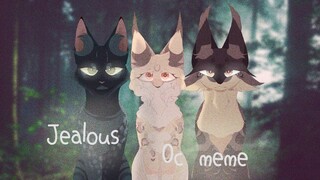 Jealous || meme [Warriors cats oc]