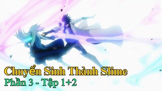 Tóm Tắt Anime - Lúc Đó Tôi Đã Chuyển Sinh Thành Slime | Phần 3 - Tập 1+2