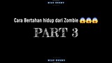 Cara bertahan hiduo dari zombie 😱😱😱 Part 3