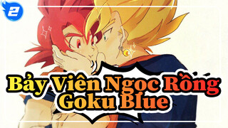 [Bảy Viên Ngọc Rồng] Cảm nhận nó đi, Goku Blue!!!_2
