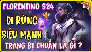 Mẹo Florentino Đi Rừng mùa 24 mạnh nhất Liên Quân là gì ?