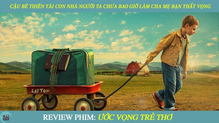 Review Phim T I Cậu Bé Thiên Tài Con Nhà Người Ta Chưa Bao Giờ Làm Cha Mẹ Bạn Thất Vọng