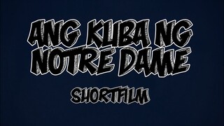 Ang Kuba ng Notre Dame  (Shortfilm)