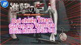 Đại chiến Titan
Guren no Yumiya
Biên khúc Dân ca_2