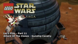 Let's Play #11 - Episode Two: Gunship Cavalry - LEGO Star Wars: The Complete Saga