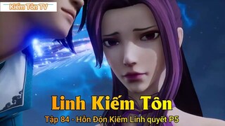 Linh Kiếm Tôn Tập 84 - Hỗn Độn Kiếm Linh quyết P5