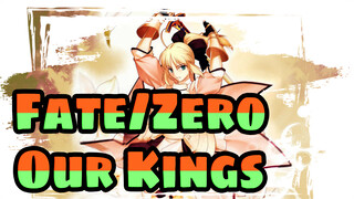 [Fate/Zero] Our Kings