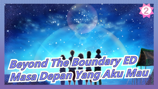 [Beyond The Boundary] ED - Masa Depan Yang Aku Mau_2