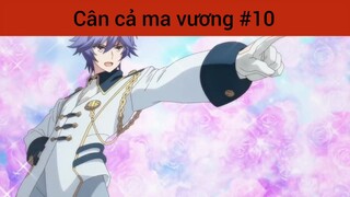 Cân cả ma vương p10