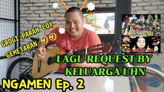 NGAMEN Ep. 2 | GROGI PARAH 🤣 • GEMETARAN• LAGU REQUEST BY KELUARGA UHN