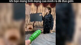 khi bạn mang tính mạng của mình ra để đùa giỡn #haihuoc