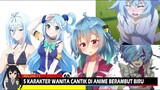 5 Karakter Wanita Cantik di Anime Berambut Biru | PART 1