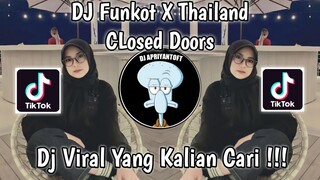 DJ FUNKOT X THAILAND PART 8 | DJ CLOSED DOORS FUNKOT VIRAL TIK TOK TERBARU 2023 YANG KALIAN CARI !