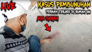 🔴 660- [ LIVE ] ADA BEKAS DARAH !!! RUMAH KASUS PEMBUNUHAN