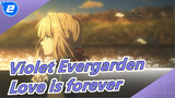 Violet Evergarden|[Pure Beauty&Healing]Love is forever and Violet is forever_2