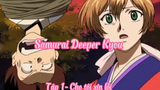 Samurai Deeper Kyou_Tập 1- Cho tôi xin lỗi