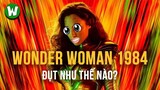 Wonder Woman 1984 Đụt Như Thế Nào?
